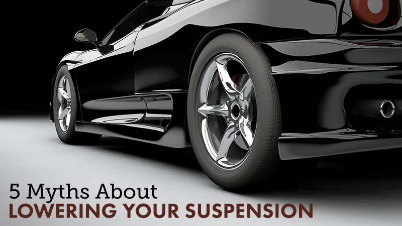 5 Myths About Lowering Your Suspension